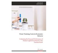 From Training Costs to Economic Returns: Evaluating the Financial Performance of Human Capital Investments in the Tourism Sector