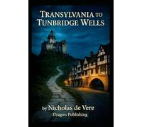 From Transylvania To Tunbridge Wells: The Original Manuscript
