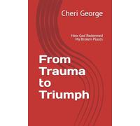From Trauma to Triumph: How God Redeemed My Broken Places