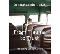 From Trauma to Trust: Rebuilding School Culture