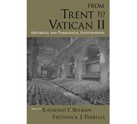 From Trent To Vatican ll: Historical and Theological Investigations