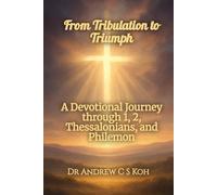 From Tribulation to Triumph: A Devotional Journey through 1, 2, Thessalonians, and Philemon (Living Word Series)