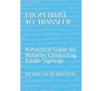 From Trust to Transfer: A Practical Guide for Notaries Conducting Estate Signings