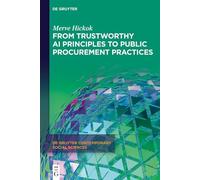From Trustworthy AI Principles to Public Procurement Practices: 36 (De Gruyter Contemporary Social Sciences, 36)