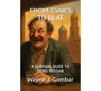 FROM TSAR’S TO BLAT:: A SURVIVAL GUIDE TO BEING RUSSIAN