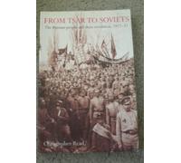 From Tsar to Soviets: The Russian People and Their Revolution, 1917-21