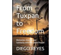 From Tuxpan to Freedom: Memories, History, and Solidarity with the Cuban People