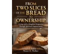 From Two Slices to Ownership: Living with a Kingdom Perspective Through Spiritual Empowerment