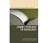 From Typology to Doxology: Paul's Use of Isaiah and Job in Romans 11:3435