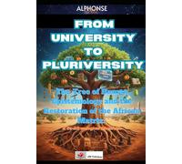 FROM UNIVERSITY TO PLURIVERSITY: A Co-Afrwological Manifesto