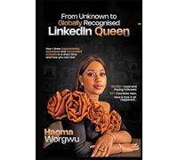 From Unknown to Globally Recognised LinkedIn Queen: How I Grew Exponentially, Monetised and Dominated LinkedIn in a Short Time and how you can too!