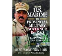 From US Marine to Provincial Military Governor in Iraq : With the 3rd Battalion, 23rd Marines