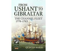 From Ushant to Gibraltar: The Channel Fleet 1778-1783: 90 (From Reason to Revolution)