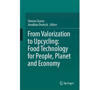 From Valorization to Upcycling: Food Technology for People, Planet and Economy