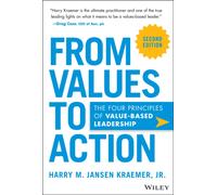 From Values to Action : The Four Principles of Value-Based Leadership