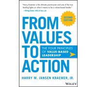 From Values to Action : The Four Principles of Values-Based Leadership