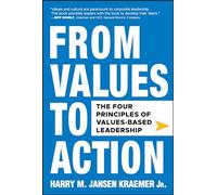 From Values to Action: The Four Principles of Values-Based Leadership
