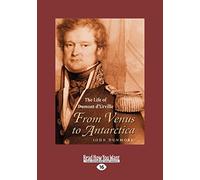 From Venus to Antarctica: The Life of Dumont D'Urville