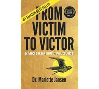 From Victim to Victor: Narcissism Survival Guide