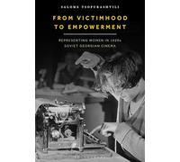 From Victimhood to Empowerment: Representing Women in 1920s Soviet Georgian Cinema