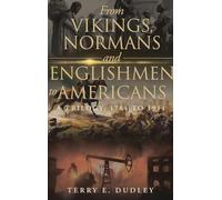From Vikings, Normans and Englishmen to Americans: A Trilogy: 1784 - 1911