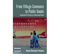 From Village Commons to Public Goods : Graduated Provision in Urbanizing China