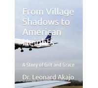 From Village Shadows to American Heights: A Story of Grit and Grace