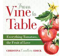 From Vine to Table: Everything Tomatoes, The Fruit of Love: 2