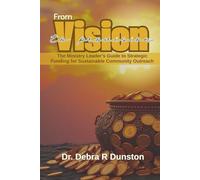 From Vision to Provision: The Ministry Leader's Guide to Strategic Funding for Sustainable Community Outreach