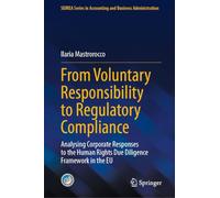 From Voluntary Responsibility to Regulatory Compliance: Analysing Corporate Responses to the Human Rights Due Diligence Framework in the EU (SIDREA Series in Accounting and Business Administration)