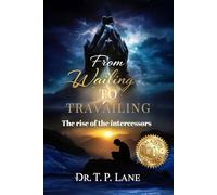 From Wailing to Travailing: The Rise of the Intercessors