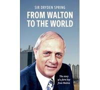 From Walton to the World: The story of a farm boy from Walton
