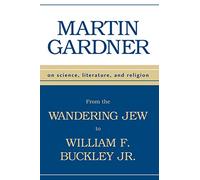 From Wandering Jew to William F Buckley Jr: On Science, Literature, and Religion
