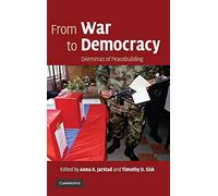 From War to Democracy: Dilemmas of Peacebuilding
