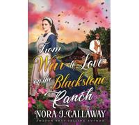 From War to Love on the Blackstone Ranch: A Western Historical Romance Book
