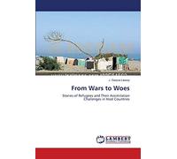 From Wars to Woes: Stories of Refugees and Their Assimilation Challenges in Host Countries