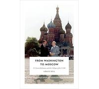 From Washington to Moscow: US-Soviet Relations and the Collapse of the USSR