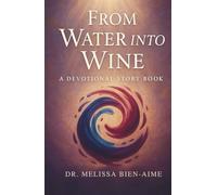 From Water into Wine: A Devotional Storybook