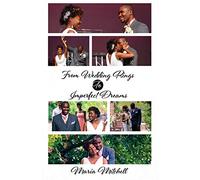 From Wedding Rings to Imperfect Dreams