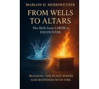 From Wells to Altars: The Shift from Labor to Encounter