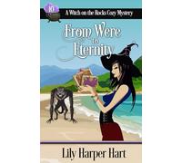 From Were to Eternity: 10 (A Witch on the Rocks Cozy Mystery)