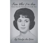 From What I’ve Seen: Poems from the Branches of a Family Tree