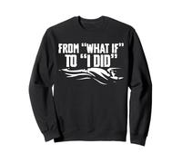 From What If To I Did Baptism Christian Sweatshirt