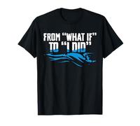 from What If to I Did Baptism Christian T-Shirt