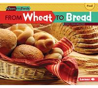 From Wheat to Bread (Start to Finish, Second)