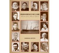 FROM WHENCE WE CAME: Ancestral Echoes, American Dreams