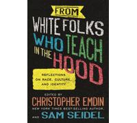 From White Folks Who Teach in the Hood : Reflections on Race, Culture, and Identity