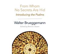 From Whom No Secrets Are Hid: Introducing the Psalms