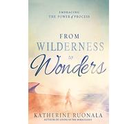 From Wilderness to Wonders: Embracing the Power of Process