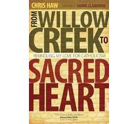 From Willow Creek to Sacred Heart: Rekindling My Love for Catholicism